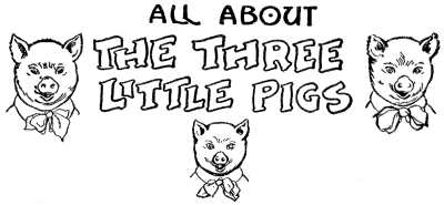 All About the Three Little Pigs